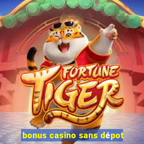 bonus casino sans dépot