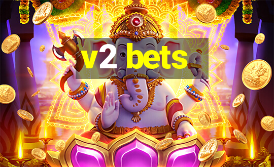 v2 bets