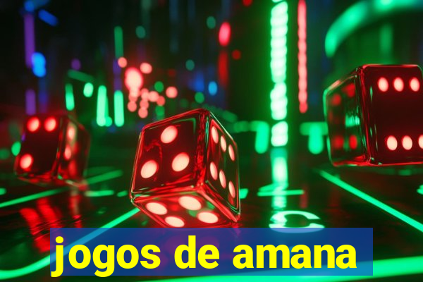 jogos de amana