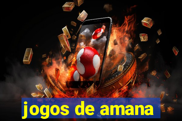 jogos de amana