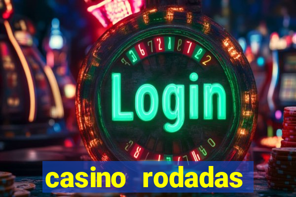 casino rodadas grátis no cadastro sem deposito