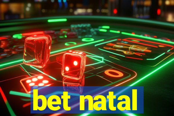 bet natal