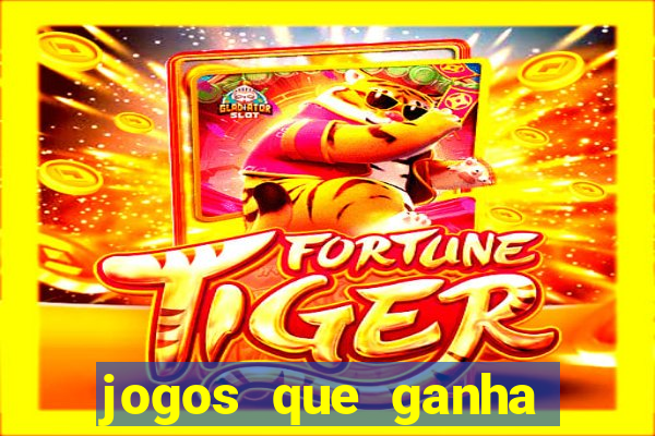 jogos que ganha dinheiro gratuito