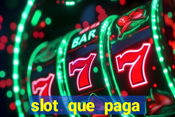 slot que paga dinheiro de verdade