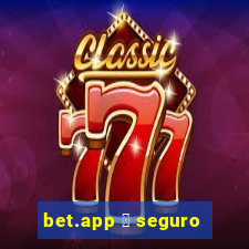 bet.app 茅 seguro