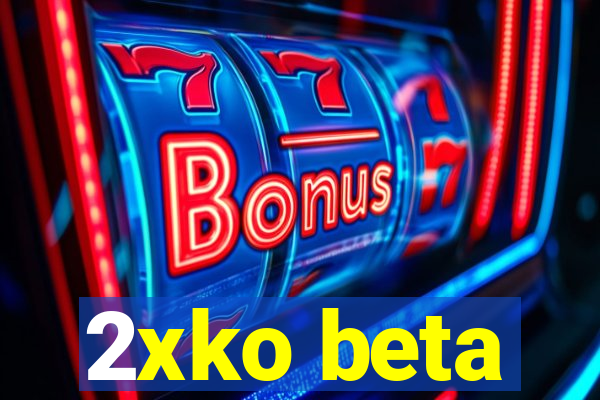 2xko beta