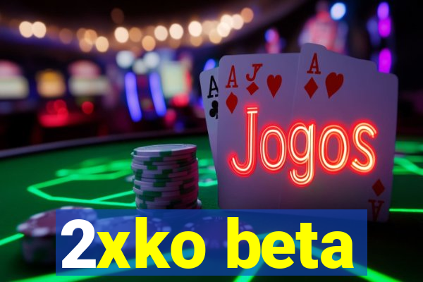 2xko beta