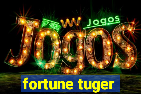 fortune tuger