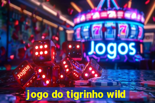 jogo do tigrinho wild