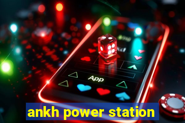 ankh power station