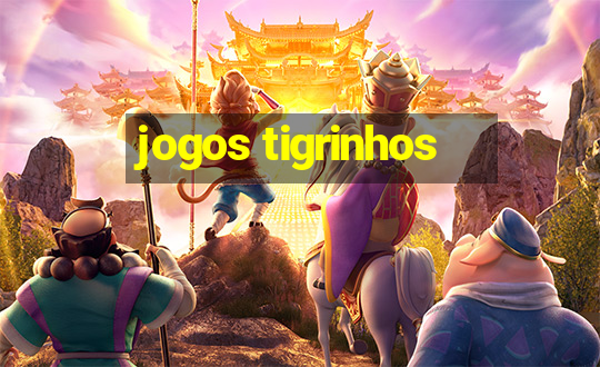 jogos tigrinhos