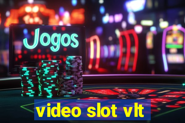 video slot vlt