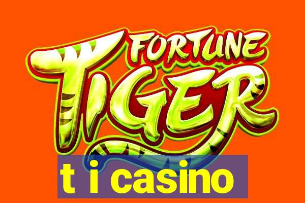 t i casino