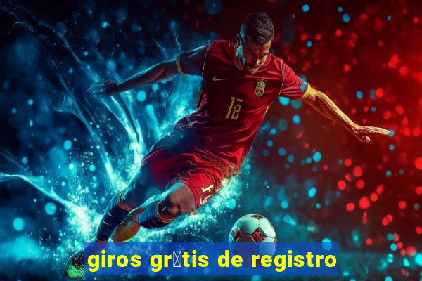 giros gr谩tis de registro