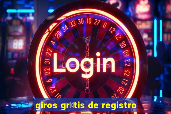 giros gr谩tis de registro