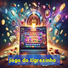 jogo do tigrezinho