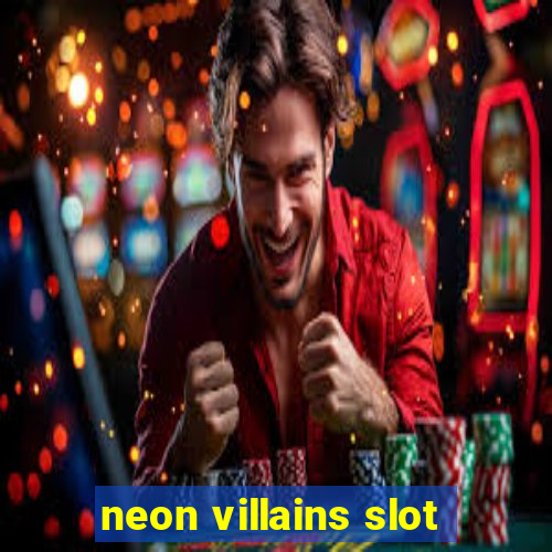 neon villains slot