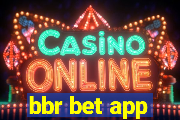 bbr bet app