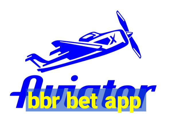 bbr bet app