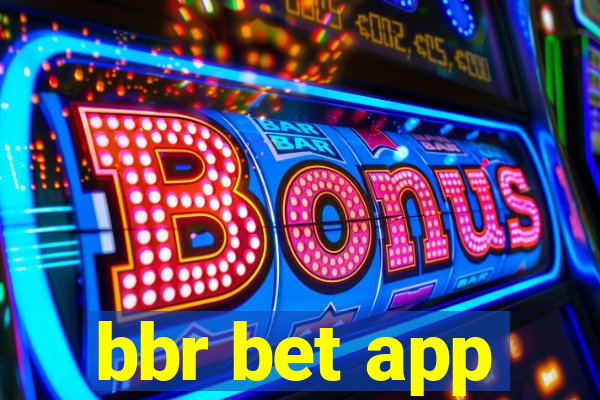 bbr bet app