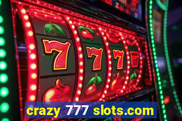 crazy 777 slots.com