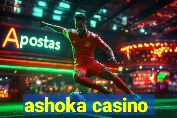 ashoka casino