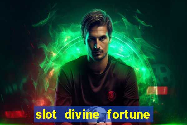 slot divine fortune paga mesmo