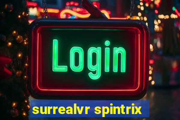 surrealvr spintrix