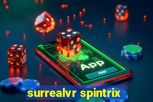 surrealvr spintrix