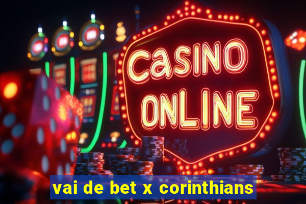 vai de bet x corinthians