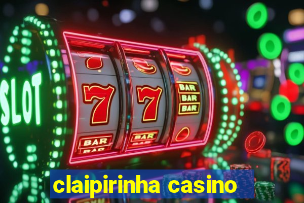 claipirinha casino