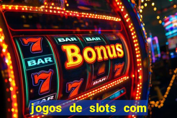 jogos de slots com bonus sem deposito