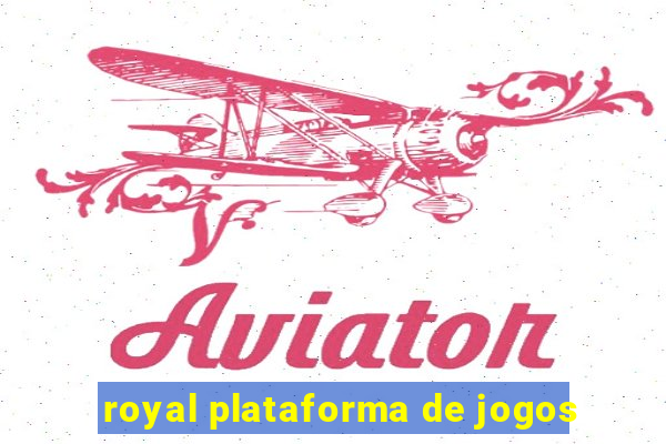 royal plataforma de jogos