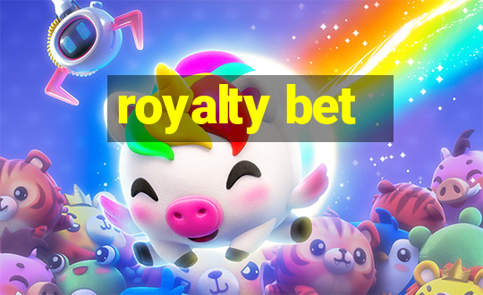 royalty bet