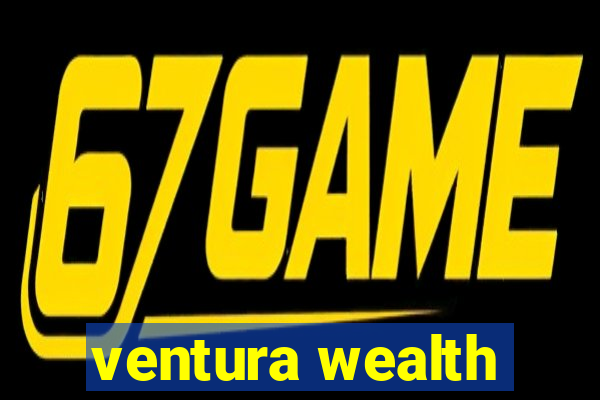 ventura wealth