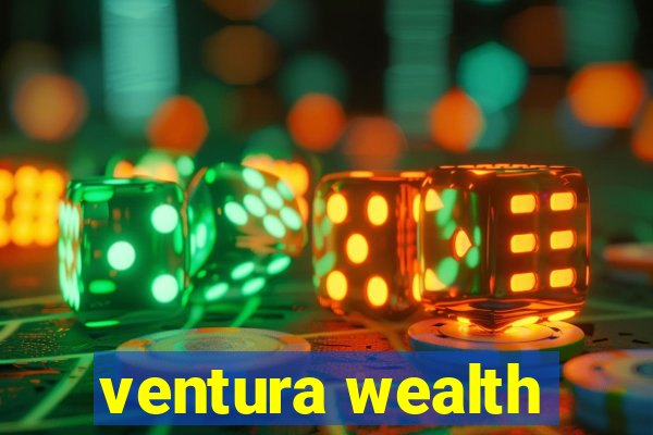 ventura wealth