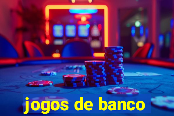 jogos de banco