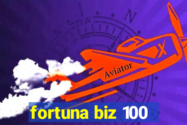 fortuna biz 100