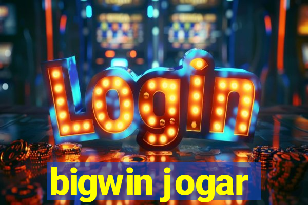 bigwin jogar