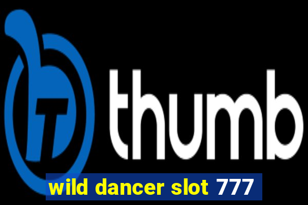 wild dancer slot 777