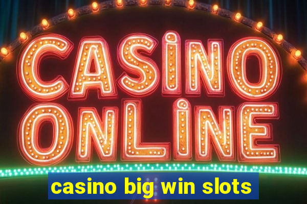 casino big win slots