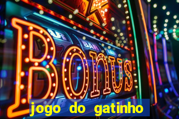 jogo do gatinho para ganhar dinheiro