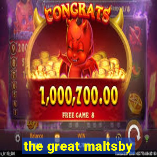 the great maltsby