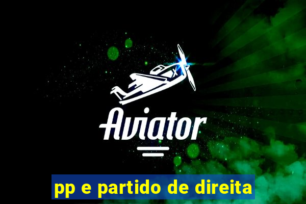 pp e partido de direita