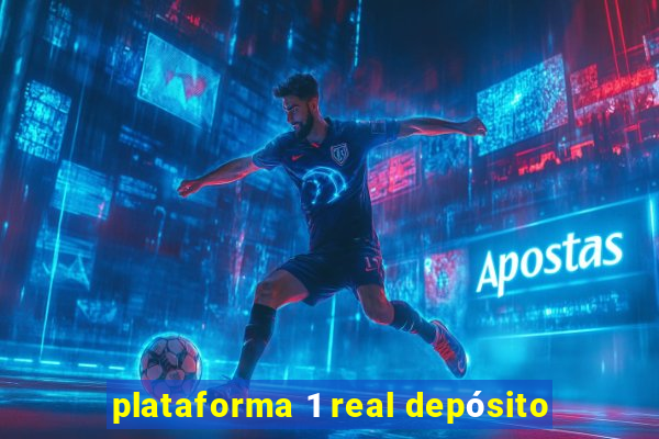 plataforma 1 real depósito