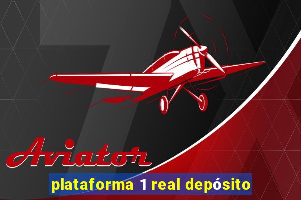 plataforma 1 real depósito