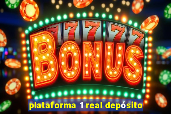 plataforma 1 real depósito