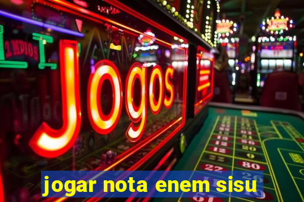 jogar nota enem sisu