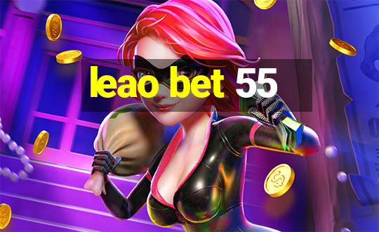 leao bet 55