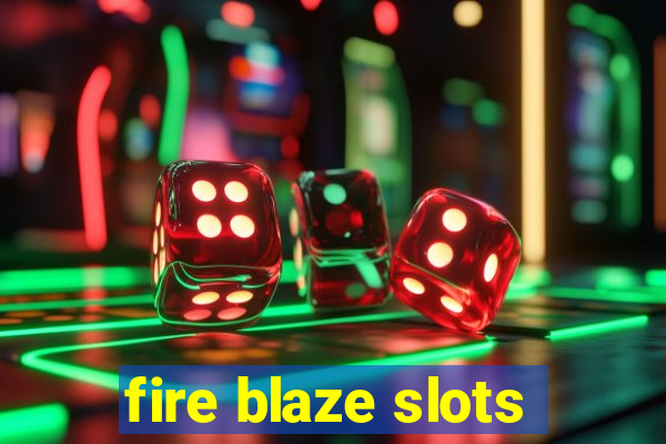 fire blaze slots